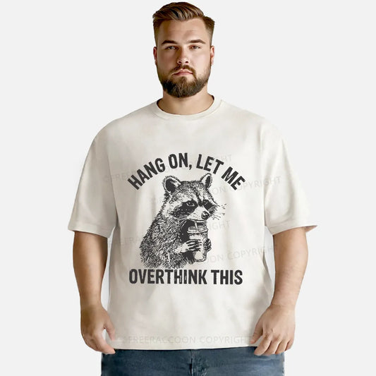 Vintage Hang On Let Me Overthink Washed T-Shirt