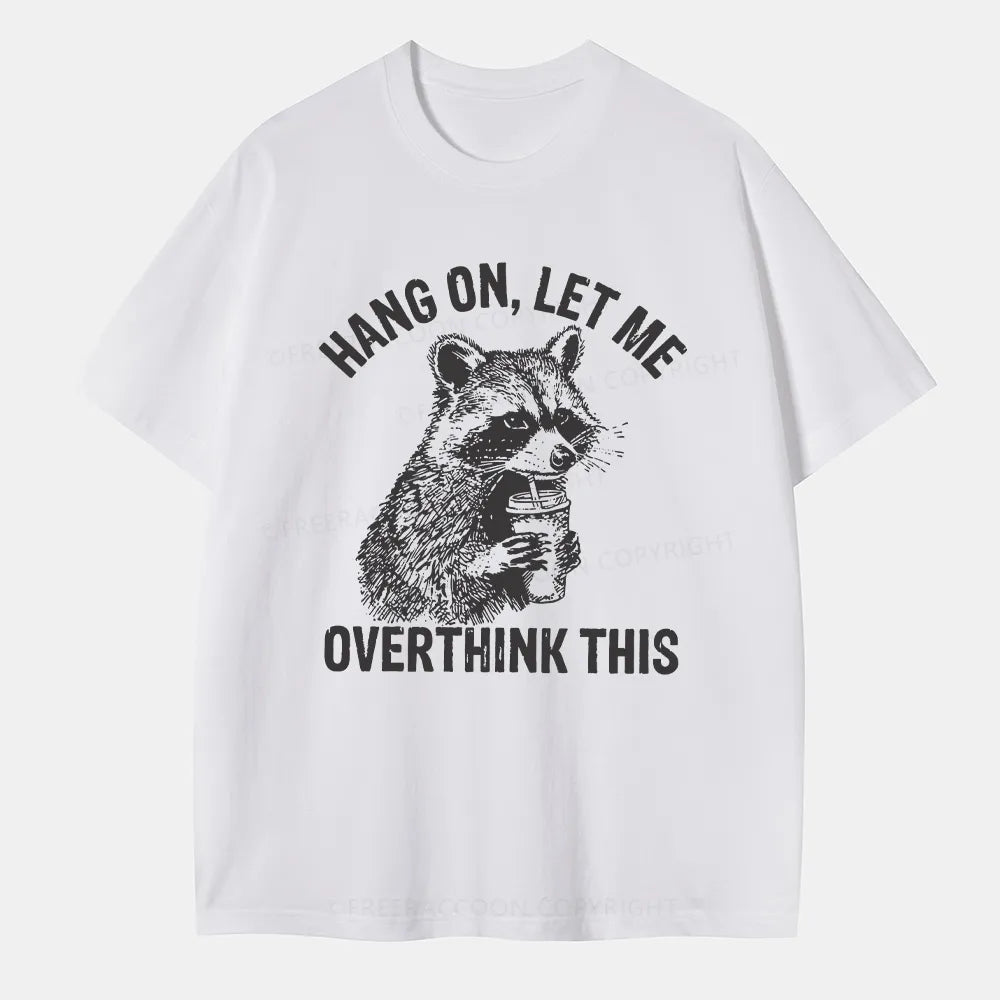 Vintage Hang On Let Me Overthink Classic T-Shirt