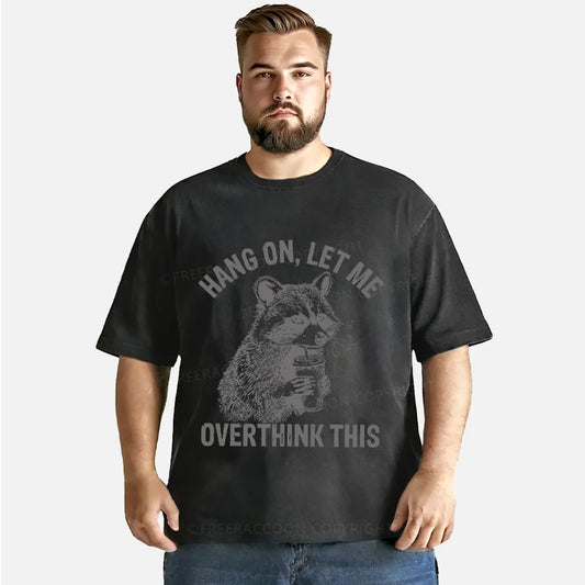 Vintage Hang On Let Me Overthink Washed T-Shirt