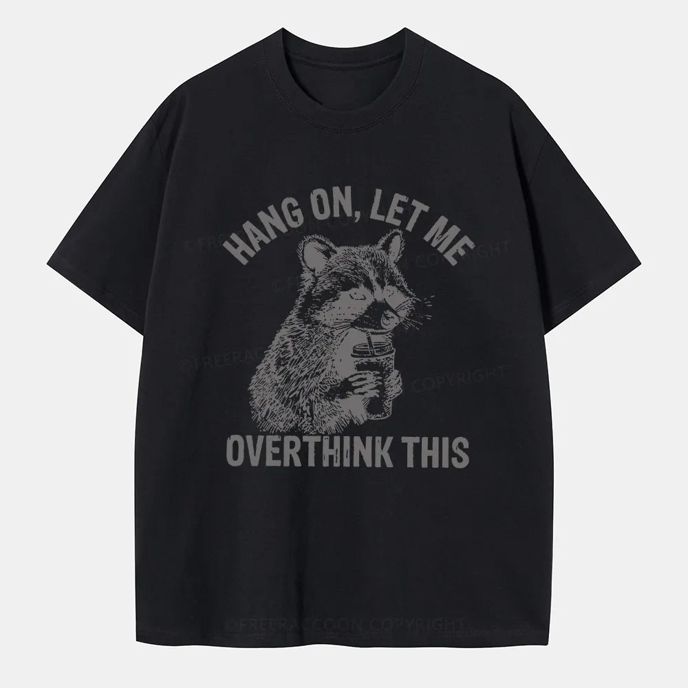 Vintage Hang On Let Me Overthink Classic T-Shirt