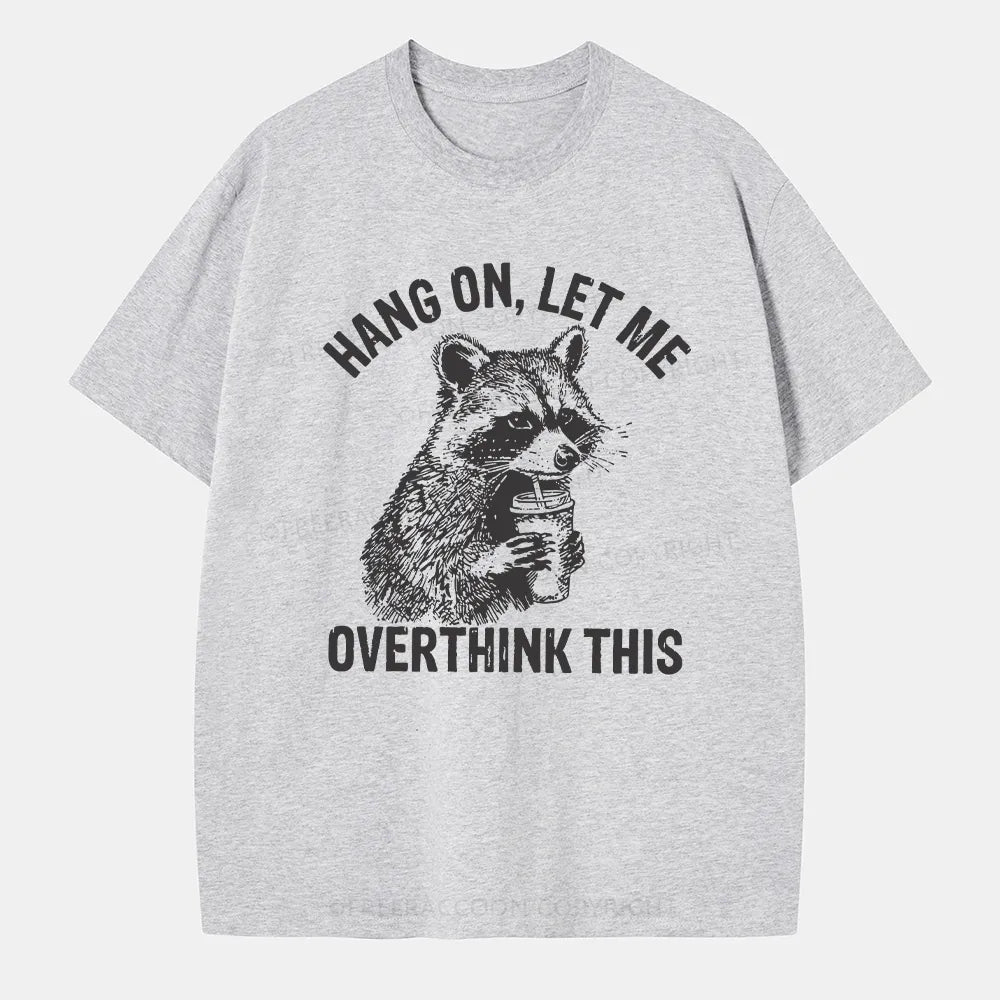 Vintage Hang On Let Me Overthink Classic T-Shirt