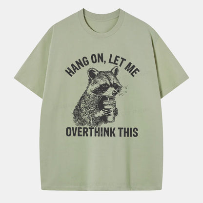 Vintage Hang On Let Me Overthink Classic T-Shirt