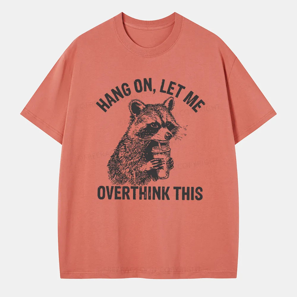 Vintage Hang On Let Me Overthink Classic T-Shirt