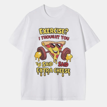 Vintage Exercise? I Thought You Said Extra Cheese Classic T-Shirt