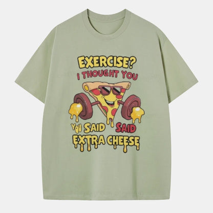 Vintage Exercise? I Thought You Said Extra Cheese Classic T-Shirt