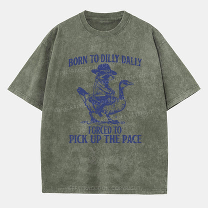 Vintage Born To Dilly Dally Forced To Pick Up The Pace Washed T-Shirt