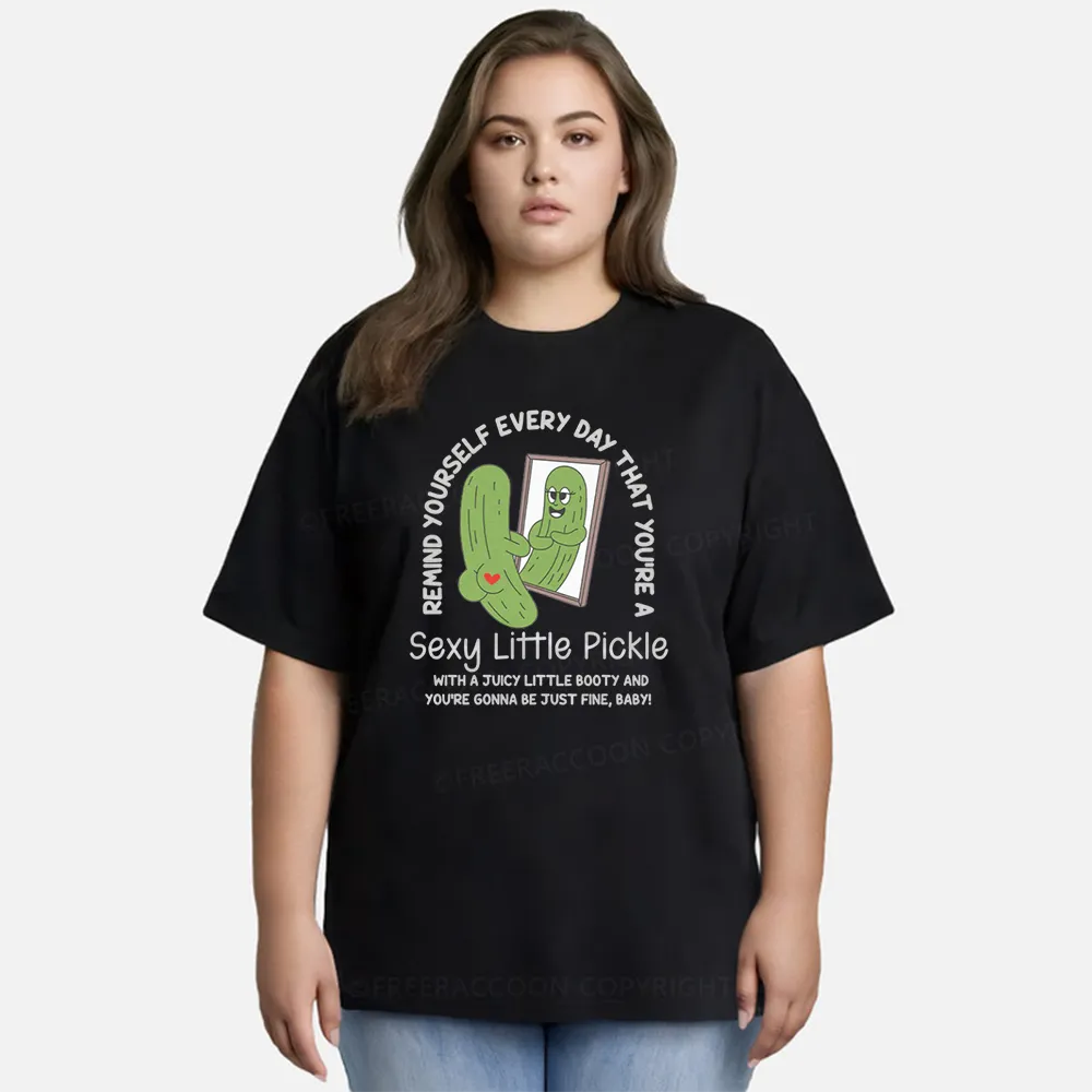 Vintage Remind Yourself Every Day That You’Re A Sexy Little Pickle Classic T-Shirt