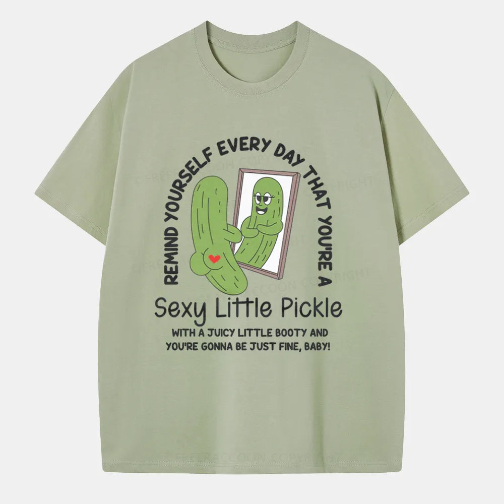 Vintage Remind Yourself Every Day That You’Re A Sexy Little Pickle Classic T-Shirt