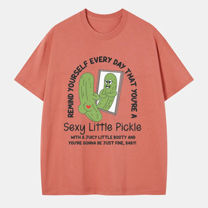 Vintage Remind Yourself Every Day That You’Re A Sexy Little Pickle Classic T-Shirt