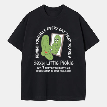 Vintage Remind Yourself Every Day That You’Re A Sexy Little Pickle Classic T-Shirt