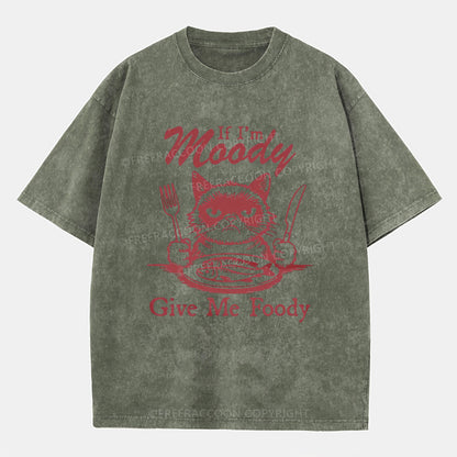 Vintage If I'm Moody, Give Me Foody Washed T-Shirt