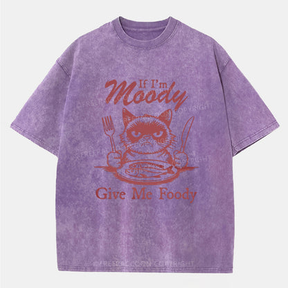 Vintage If I'm Moody, Give Me Foody Washed T-Shirt