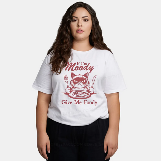 Vintage If I'm Moody, Give Me Foody Classic T-Shirt