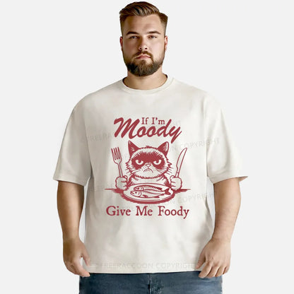 Vintage If I'm Moody, Give Me Foody Washed T-Shirt