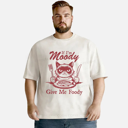 Vintage If I'm Moody, Give Me Foody Washed T-Shirt