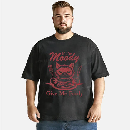 Vintage If I'm Moody, Give Me Foody Washed T-Shirt