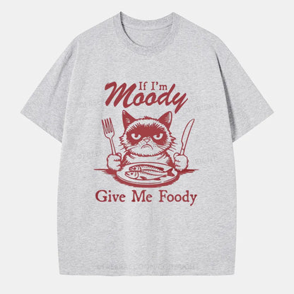 Vintage If I'm Moody, Give Me Foody Classic T-Shirt