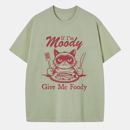 Vintage If I'm Moody, Give Me Foody Classic T-Shirt