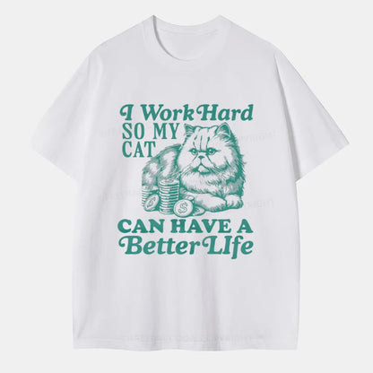 Vintage I Work Hard So My Cat Can Have A Better Life Classic T-Shirt