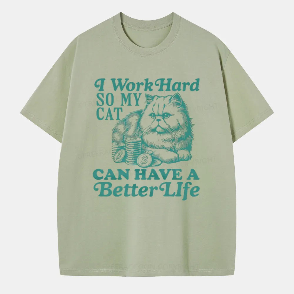 Vintage I Work Hard So My Cat Can Have A Better Life Classic T-Shirt