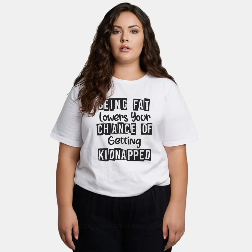 Vintage Being Fat Lowers Your Chance Of Getting Kidnapped Classic T-Shirt