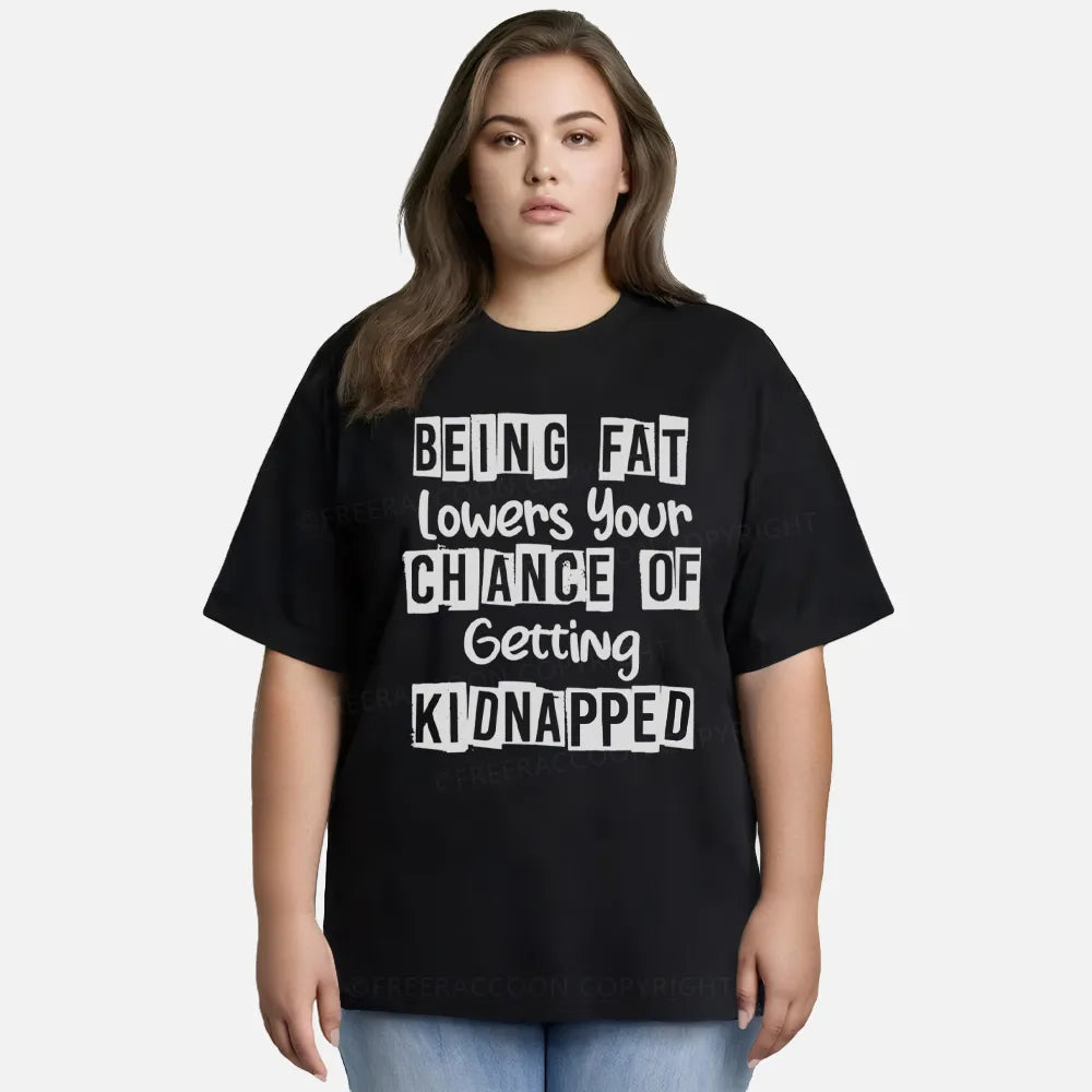 Vintage Being Fat Lowers Your Chance Of Getting Kidnapped Classic T-Shirt