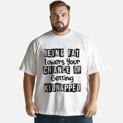 Vintage Being Fat Lowers Your Chance Of Getting Kidnapped Classic T-Shirt