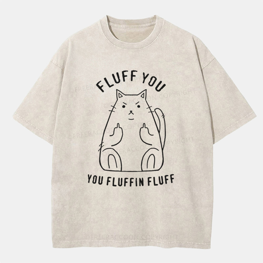 Vintage Fluff You, You Fluffin Fluff Washed T-ShirtT-Shirt,Washed TS,2502M,Siena,250225,Humor,Animal,Cat,Fat,Puns