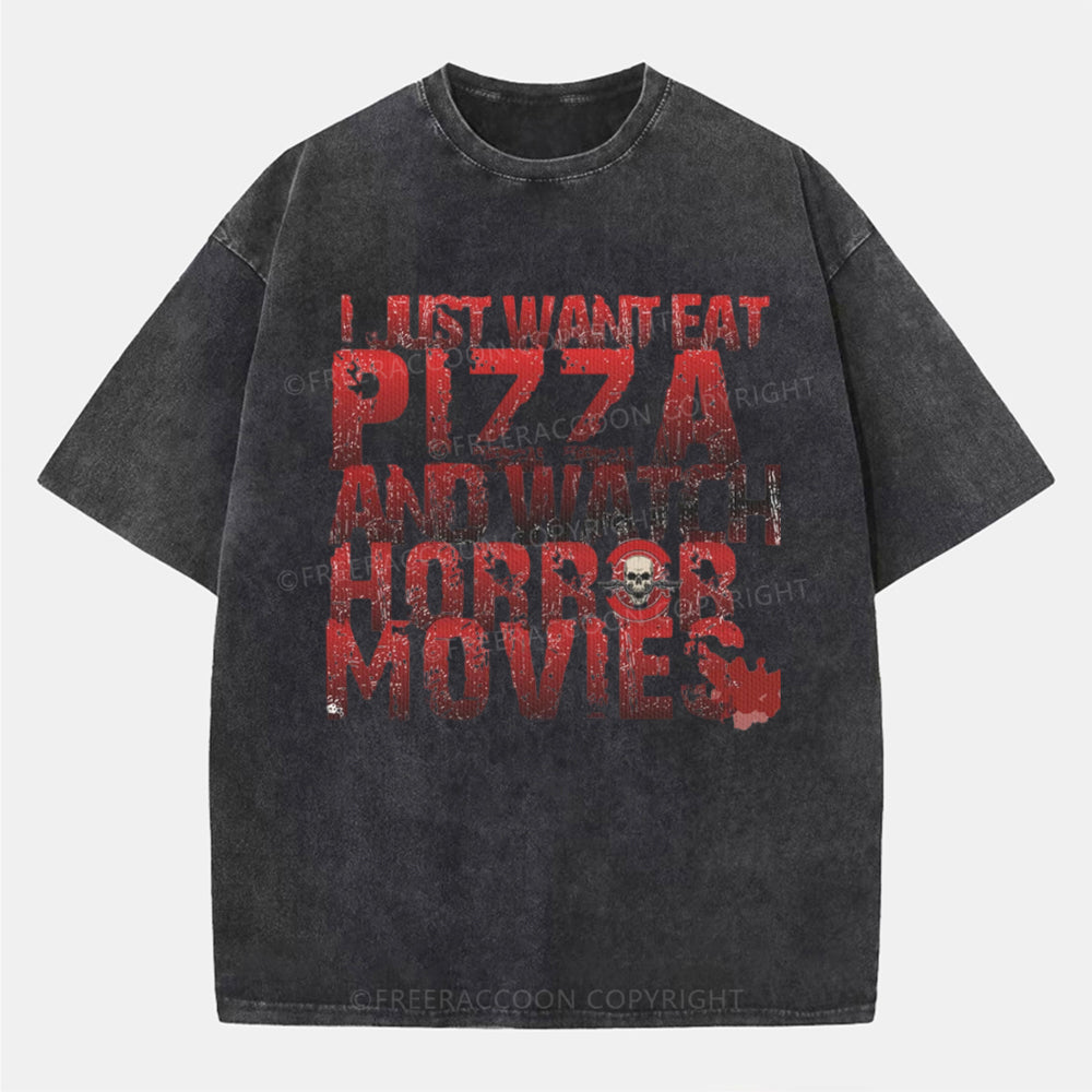 Vintage I Just Want Eat Pizza And Watch Horror Movies Washed T-Shirt