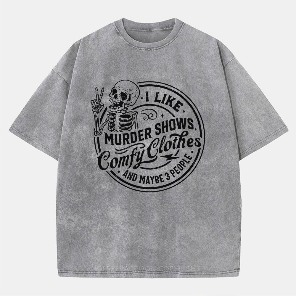 Vintage I Like Murder Shows, Comfy Clothes, And Maybe 3 People Washed T-Shirt