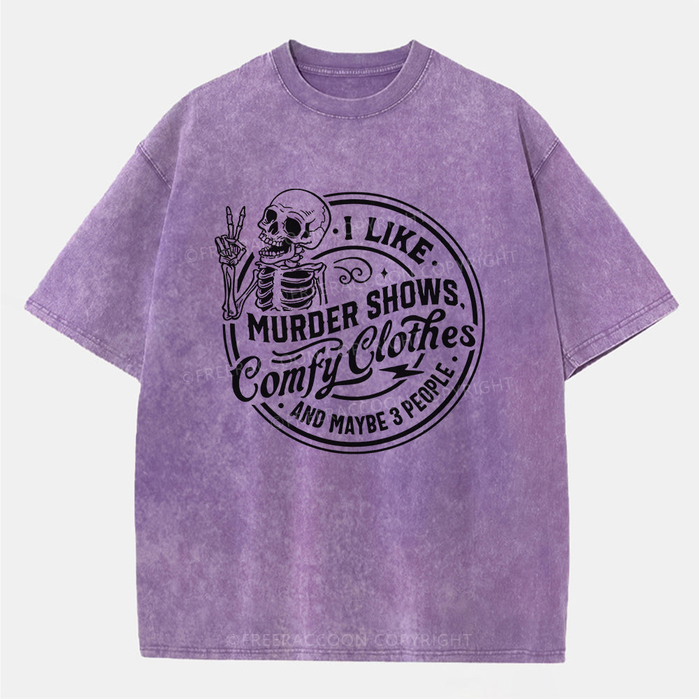 Vintage I Like Murder Shows, Comfy Clothes, And Maybe 3 People Washed T-Shirt