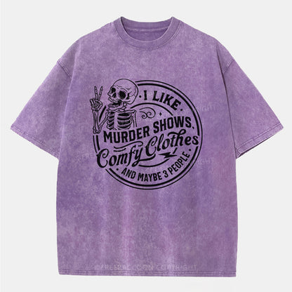 Vintage I Like Murder Shows, Comfy Clothes, And Maybe 3 People Washed T-Shirt