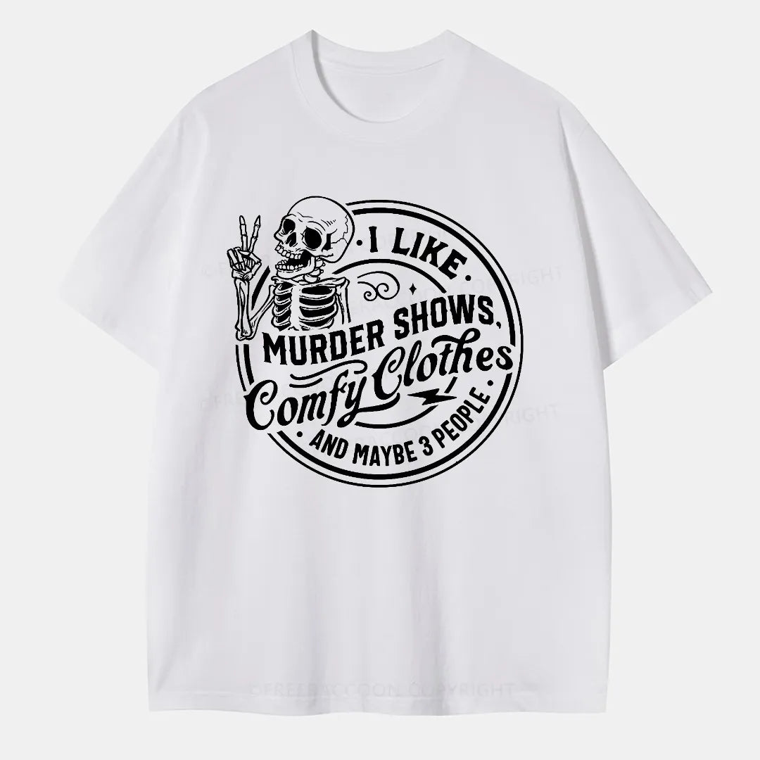 Vintage I Like Murder Shows, Comfy Clothes, And Maybe 3 People Classic T-Shirt