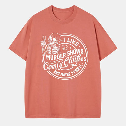 Vintage I Like Murder Shows, Comfy Clothes, And Maybe 3 People Classic T-Shirt