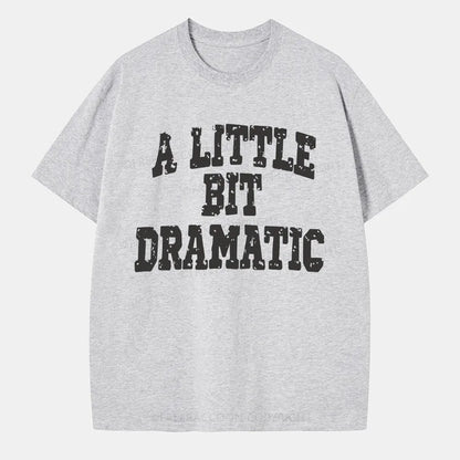 Vintage A Little Bit Dramatic Classic T-Shirt