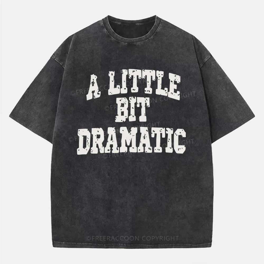 Vintage A Little Bit Dramatic Washed T-Shirt