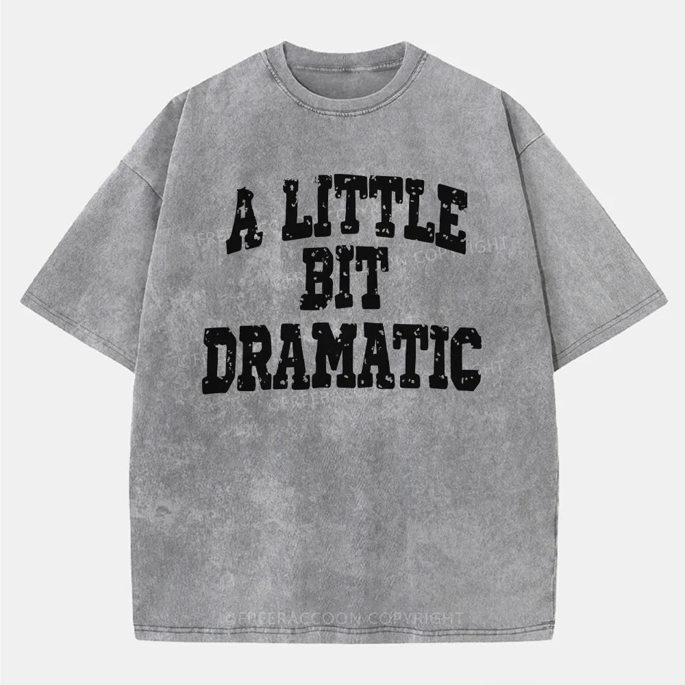 Vintage A Little Bit Dramatic Washed T-Shirt