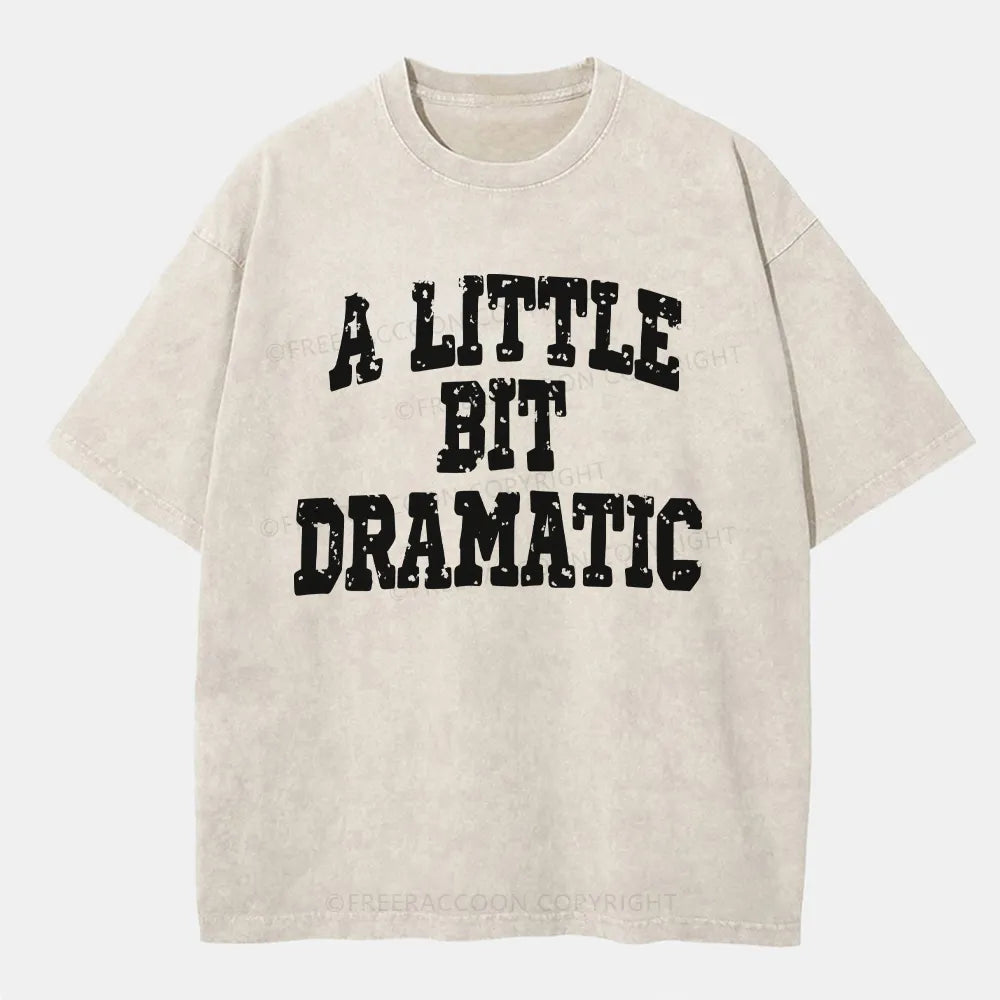 Vintage A Little Bit Dramatic Washed T-Shirt