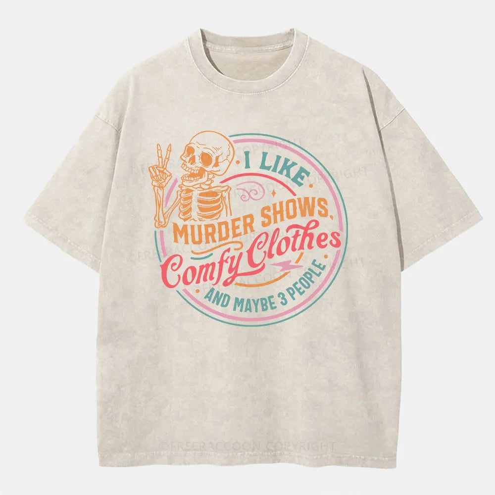 Vintage I Like Murder Shows Comfy Clothes And Maybe 3 People Washed T-Shirt