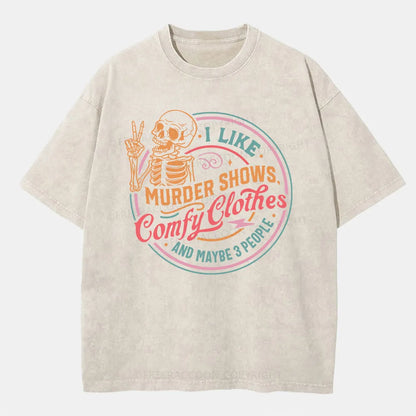 Vintage I Like Murder Shows Comfy Clothes And Maybe 3 People Washed T-Shirt