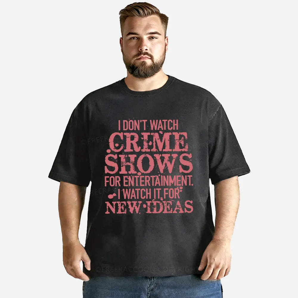 Vintage I Don'T Watch Crime Shows For Entertainment Washed T-Shirt