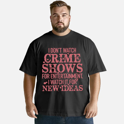 Vintage I Don'T Watch Crime Shows For Entertainment Classic T-Shirt