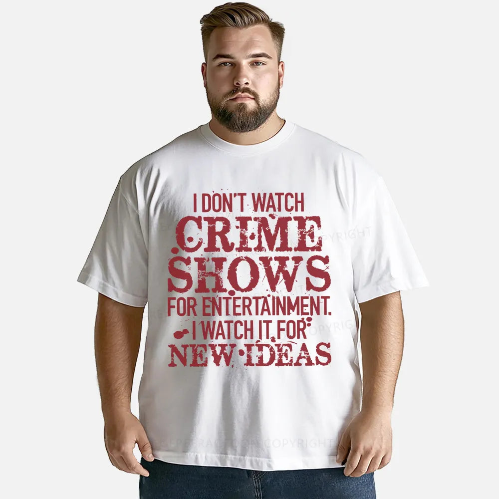 Vintage I Don'T Watch Crime Shows For Entertainment Classic T-Shirt