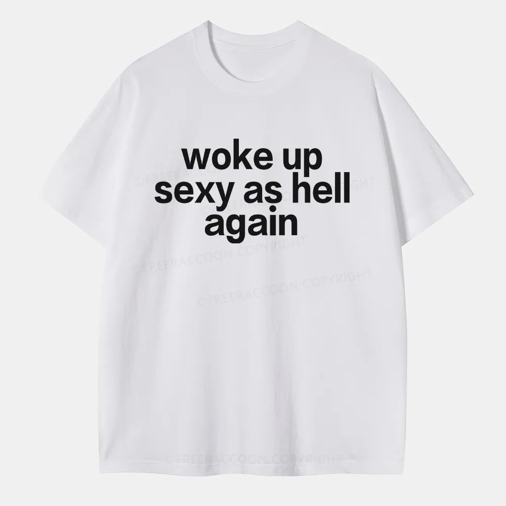 Vintage Woke Up Sexy As Hell Again Classic T-Shirt