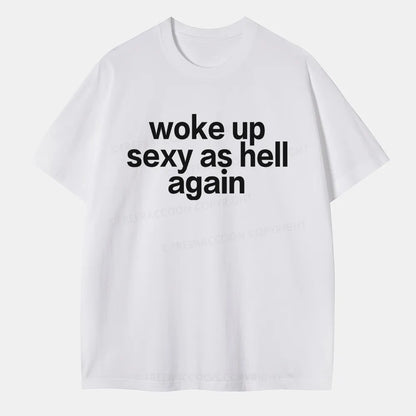 Vintage Woke Up Sexy As Hell Again Classic T-Shirt