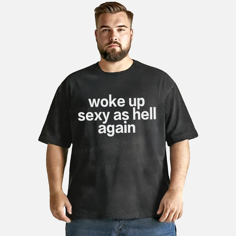 Vintage Woke Up Sexy As Hell Again Washed T-Shirt