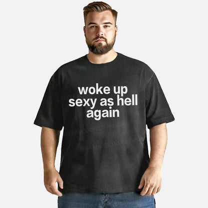 Vintage Woke Up Sexy As Hell Again Washed T-Shirt