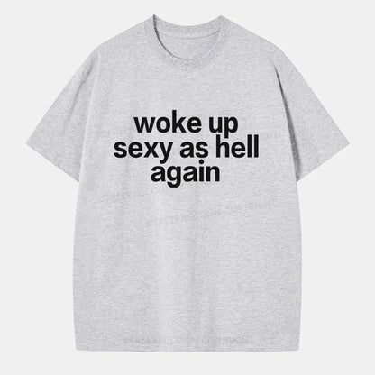 Vintage Woke Up Sexy As Hell Again Classic T-Shirt