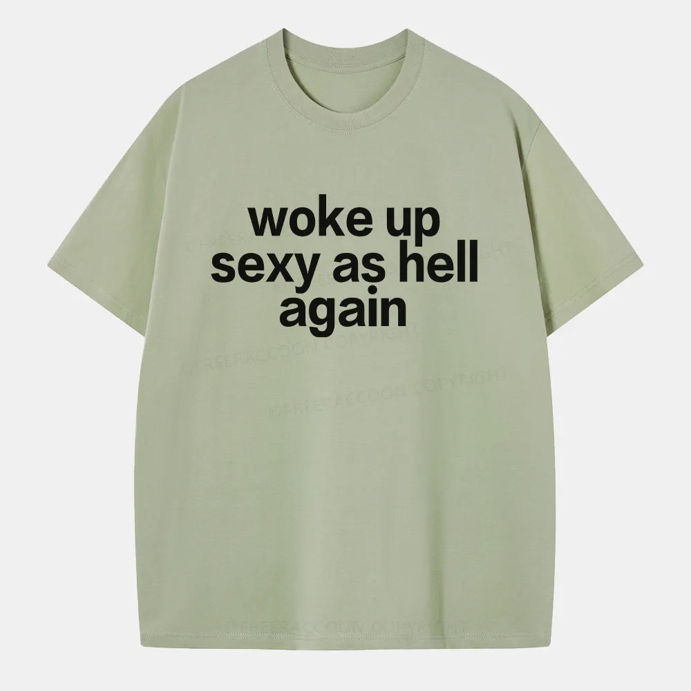 Vintage Woke Up Sexy As Hell Again Classic T-Shirt