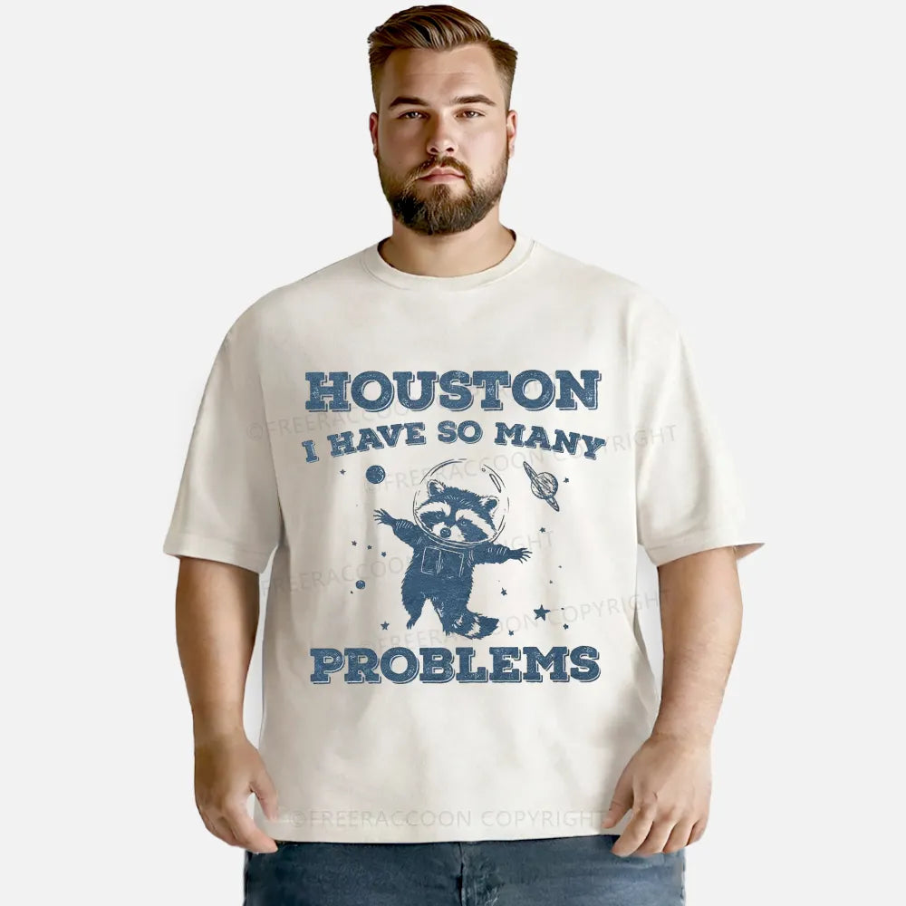 Vintage Houston I Have So Many Problems Space Humor Washed T-Shirt